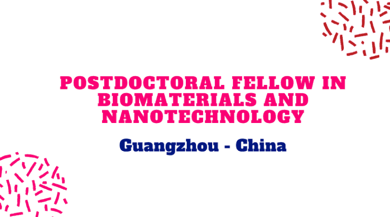 Postdoctoral Fellow In Biomaterials And Nanotechnology - ILovePhD