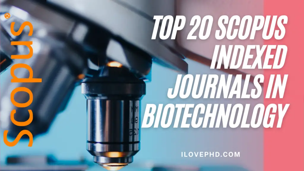 Top 20 Scopus Indexed Journals In Biotechnology - ILovePhD