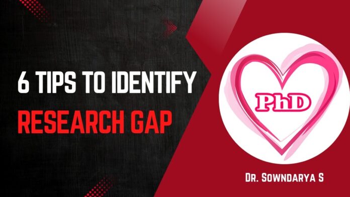 6 Effective Tips to Identify Research Gap - iLovePhD