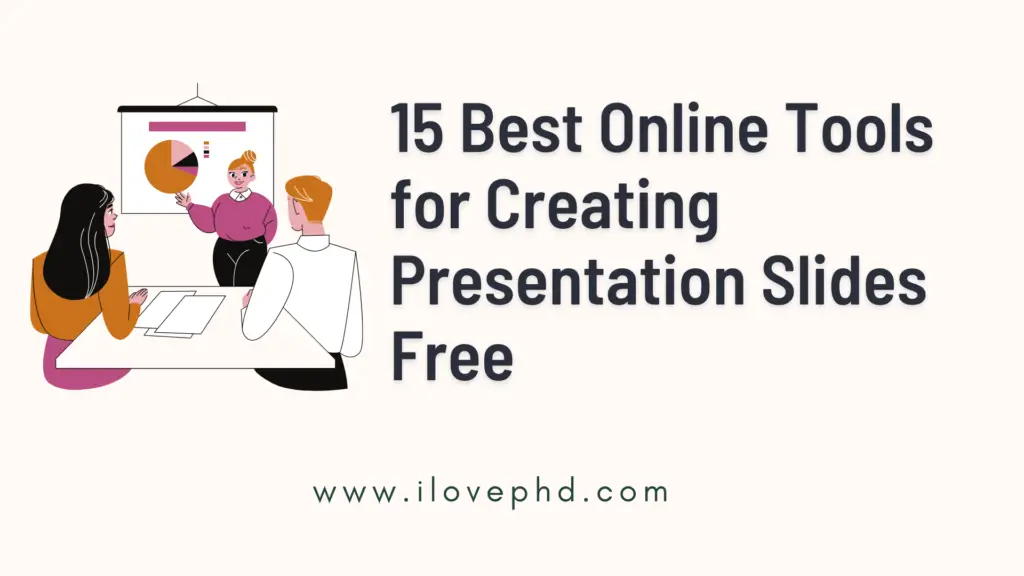 15 Best Online Tools For Creating Presentation Slides Free - ILovePhD