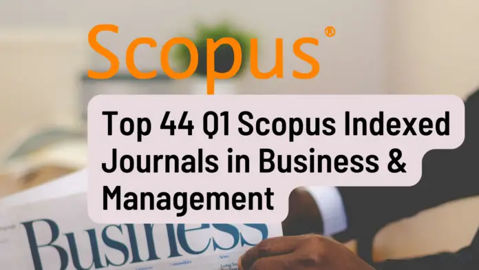 Top 44 Q1 Scopus Indexed Journals in Business, Management, and Accounting