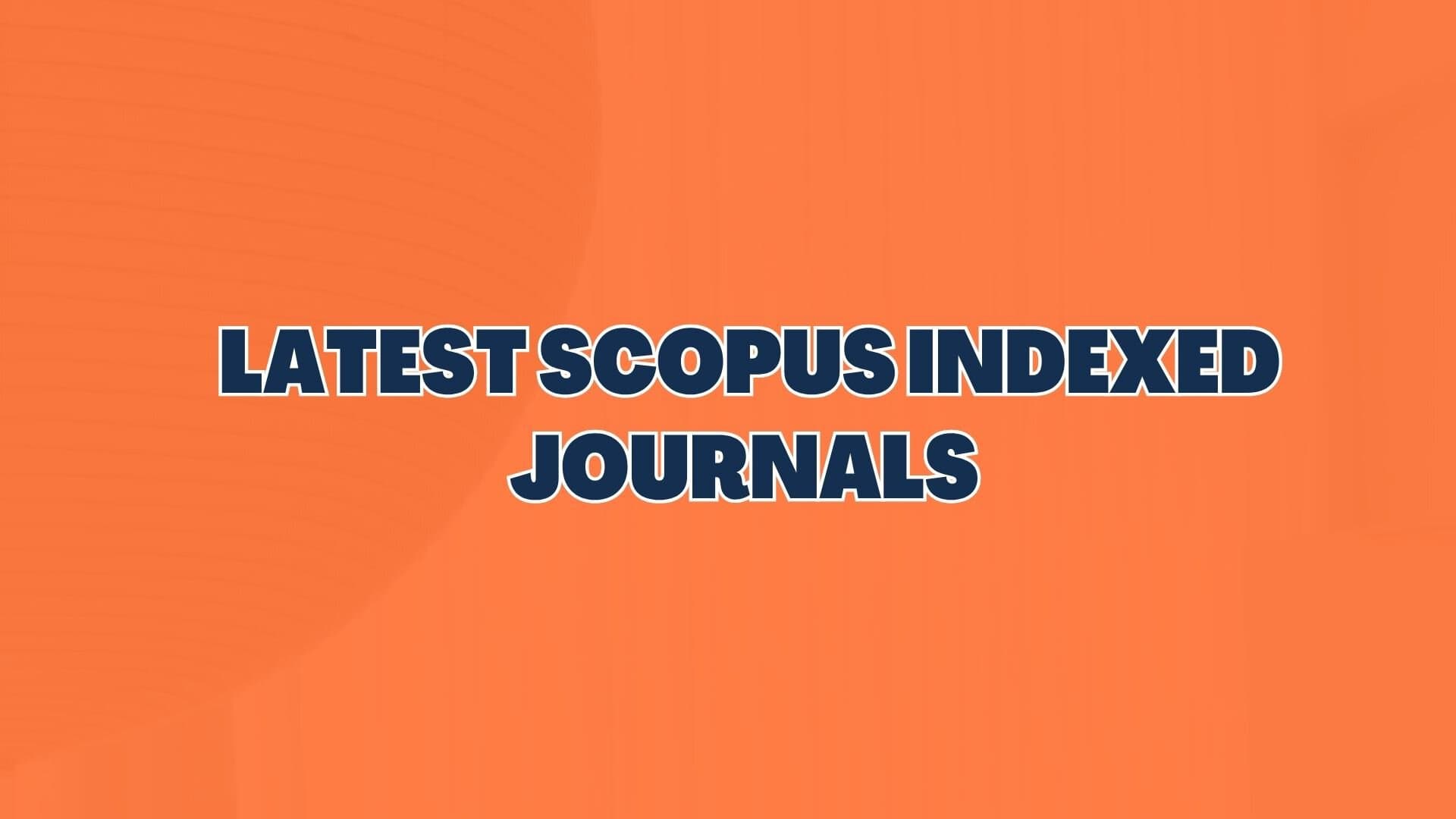 Latest Scopus Indexed Journals